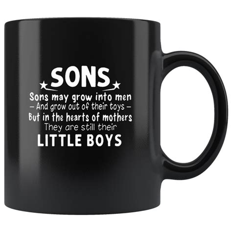 Sons May Grow Into Men And Grow Out Of Their Toys But In The Hearts O
