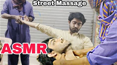 Asmr Head Massage Asmr Relaxing Street Massage Pakistani Asmr