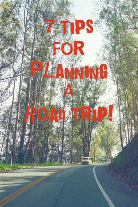 7 Tips For Planning A Road Trip Road Trip Planning Trip Road Trip