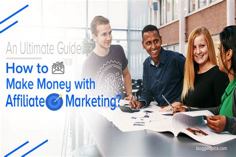 An Ultimate Guide To Make Money With Affiliate Marketing Bloggerspice