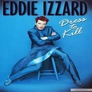 Quotes from this dvd and apparently also a book. Eddie Izzard Dress To Kill Full Show : Free Download ...