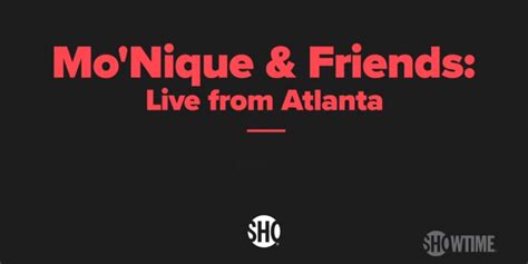mo nique and friends live from atlanta comedy special premieres feb 7