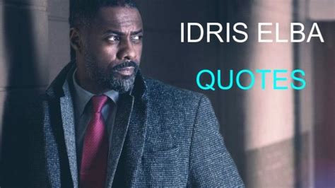 20 Best Idris Elba Quotes On Success Music And His Net Worth As Of
