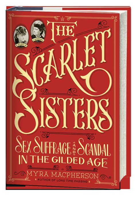 ‘the Scarlet Sisters Sex Suffrage And Scandal In Gilded Age By Myra