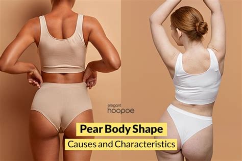 Pear Shaped Body Causes And Characteristics Styling Tips