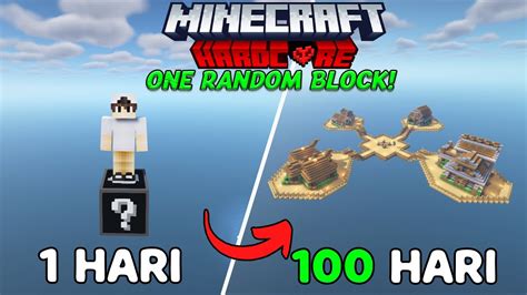 100 Hari Di Minecraft Hardcore Tapi Cuma Satu Random Block YouTube