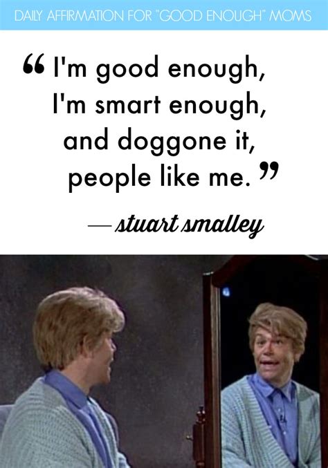 Daily Affirmations Stuart Smalley Quotes Quotesgram