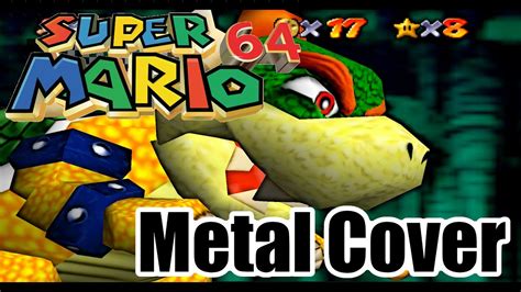 Metal Cover Of Bowsers Theme Super Mario 64 Youtube
