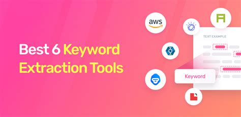 The 6 Best Keyword Extraction Tools And How To Use Them