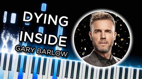 Dying Inside Gary Barlow Piano Tutorial Youtube