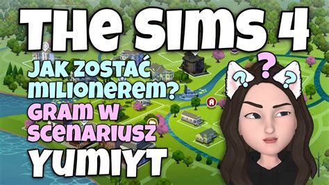 The Sims 4 Jak zarobić milion Scenariusz YumiYT YouTube