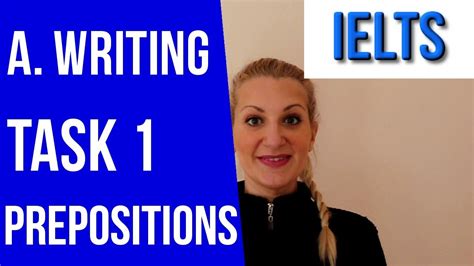 Ielts A Writing Task How To Use Prepositions Correctly Youtube