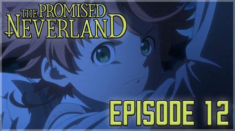 The Promised Neverland Episode 12 Fr Un Episode Emouvant Tpn Reviewreaction Youtube