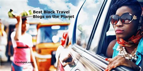 Top 40 Black Travel Blogs And Websites To Follow In 2021