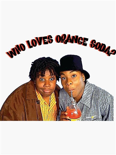 Kenan And Kel Who Loves Orange Soda Sticker For Sale By Leeseylee Redbubble