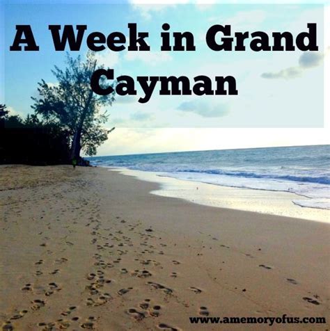 A Week In Grand Cayman Grand Cayman Travel Tips From A Memory Of Us