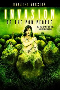 Its new but reminds me of the movie invasion of the body snatchers the pod was different in this then the body snatchers but the. ‎Invasion of the Pod People (2007) directed by Justin ...
