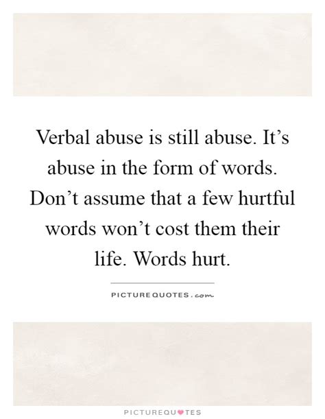 Hurtful words can hurt quotes. Hurtful Words Quotes & Sayings | Hurtful Words Picture Quotes