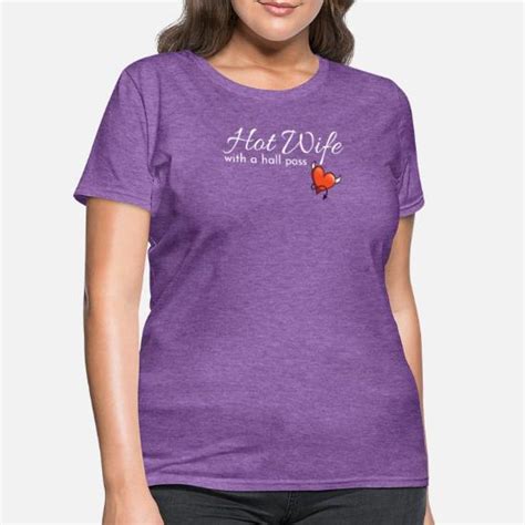 Hotwife T For A Swinger Hot Wife With A Hall Womens T Shirt
