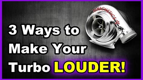 How To Make Your Turbo Sound Louder Update New