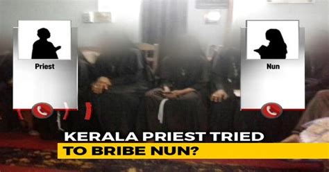 Withdraw Sexual Abuse Charge We Will Help Priest Phones Kerala Nun