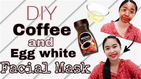 Tipid Tips Diy Coffee Egg White Facial Mask Youtube