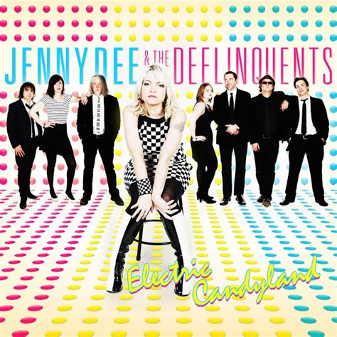 Electric Candyland Album By Jenny Dee And The Deelinquents Spotify