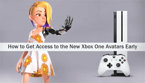 How To Get Access To The New Xbox One Avatars Early