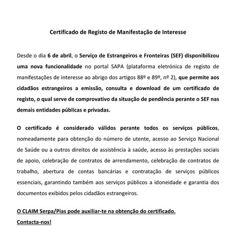 Aquele que por acaso, já em solo português, obtém uma oferta de trabalho ou um contrato de trabalho, caso estes obedeçam aos critérios legais, podem fazer jus a uma autorização de residência. SEF - Certificado de Registo de Manifestação de Interesse ...
