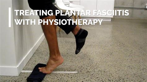 Treating Plantar Fasciitis With Physiotherapy Youtube