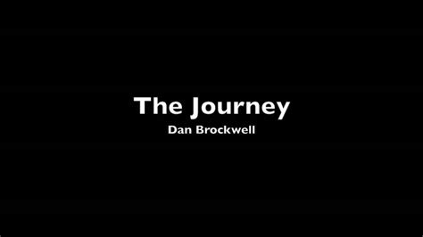 The Journey Dan Brockwell Youtube