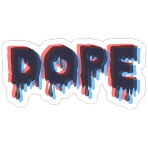 Dope 3d Stickers By Trashedpunk Redbubble