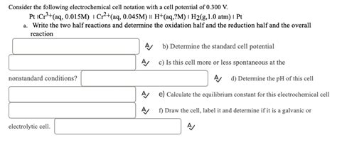 SOLVED Consider The Following Electrochemical Cell Notation With A Cell