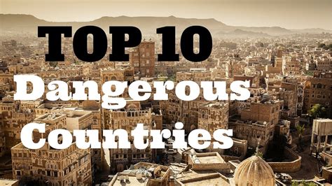 Most Dangerous Countries In The World 2016 Top 10 Youtube