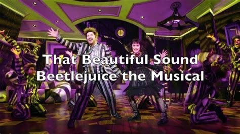 Beetlejuice The Musical That Beautiful Sound Lyrics Youtube