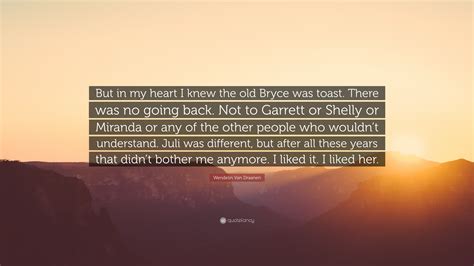 Wendelin Van Draanen Quote But In My Heart I Knew The Old Bryce Was