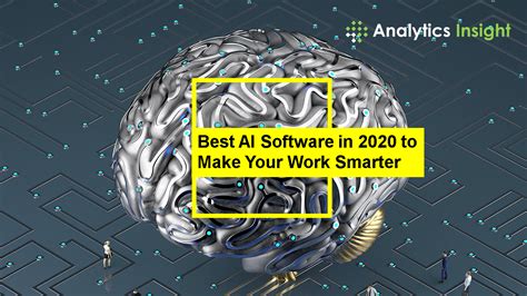 Best Ai Software In 2020 To Make Your Work Smarter