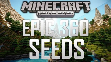 Epic 360 Seeds Minecraft Seeds Minecraft Xbox Edition Youtube