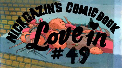 Nick Gazin S Comic Book Love In 49