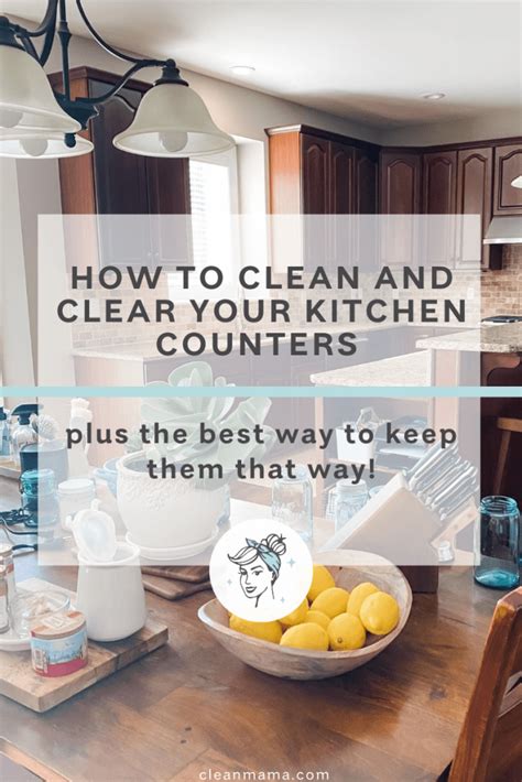 How To Clean Clear Your Kitchen Counters And Keep Them That Way