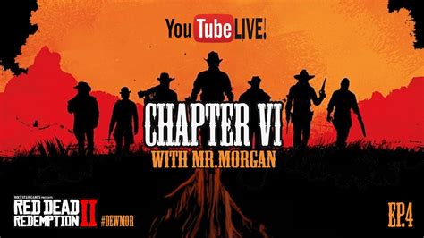 Rdr2 Chapter 6 Live Ep4 Youtube
