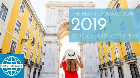 Best Places To Go In 2019 Smartertravel Youtube