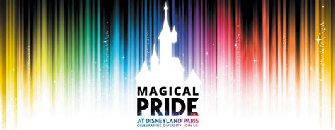 Magical Pride At Disneyland Paris Discover More About Magical Pride