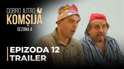 Dobro Jutro KomŠija 12 Epizoda Trailer Sezona 4 Youtube