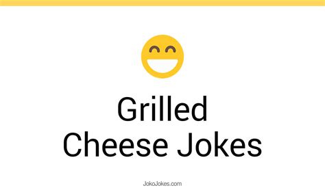 47 Grilled Cheese Jokes And Funny Puns Jokojokes