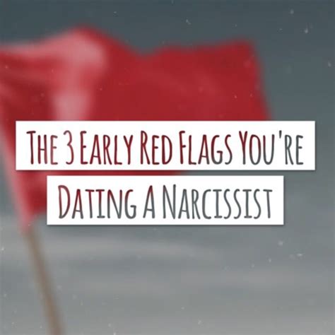 The 3 Early Red Flags You’re Dating A Narcissist Dating A Narcissist Red Flag Narcissist