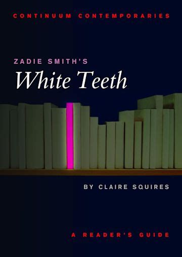 Zadie Smiths White Teeth Continuum Contemporaries Claire Squires