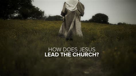 how does jesus lead the church uk