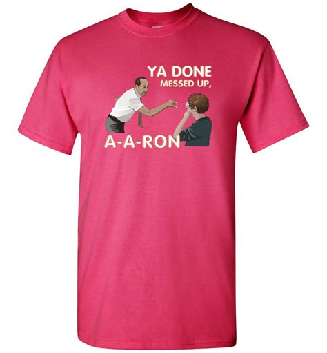 Ya Done Messed Up A A Ron New T Shirt The Wholesale T Shirts By Vinco