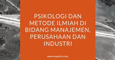 Apa yang membuatmu tertarik mempelajari psikologi? Psikologi dan Metode Ilmiah di Bidang Manajemen ...